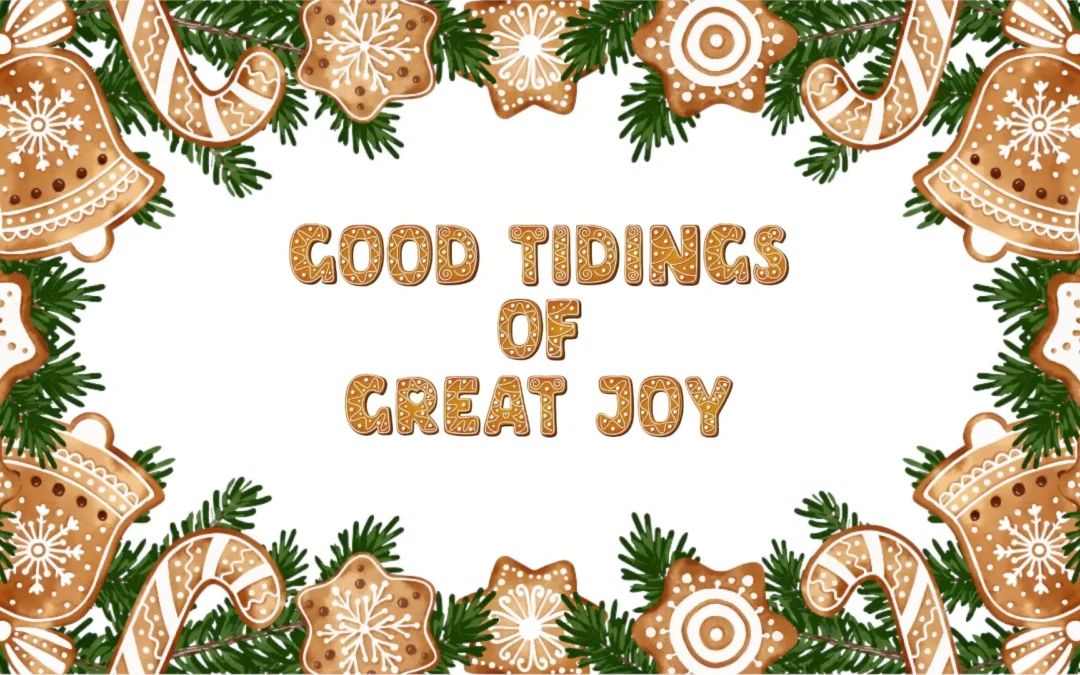 Good Tidings Of Great Joy