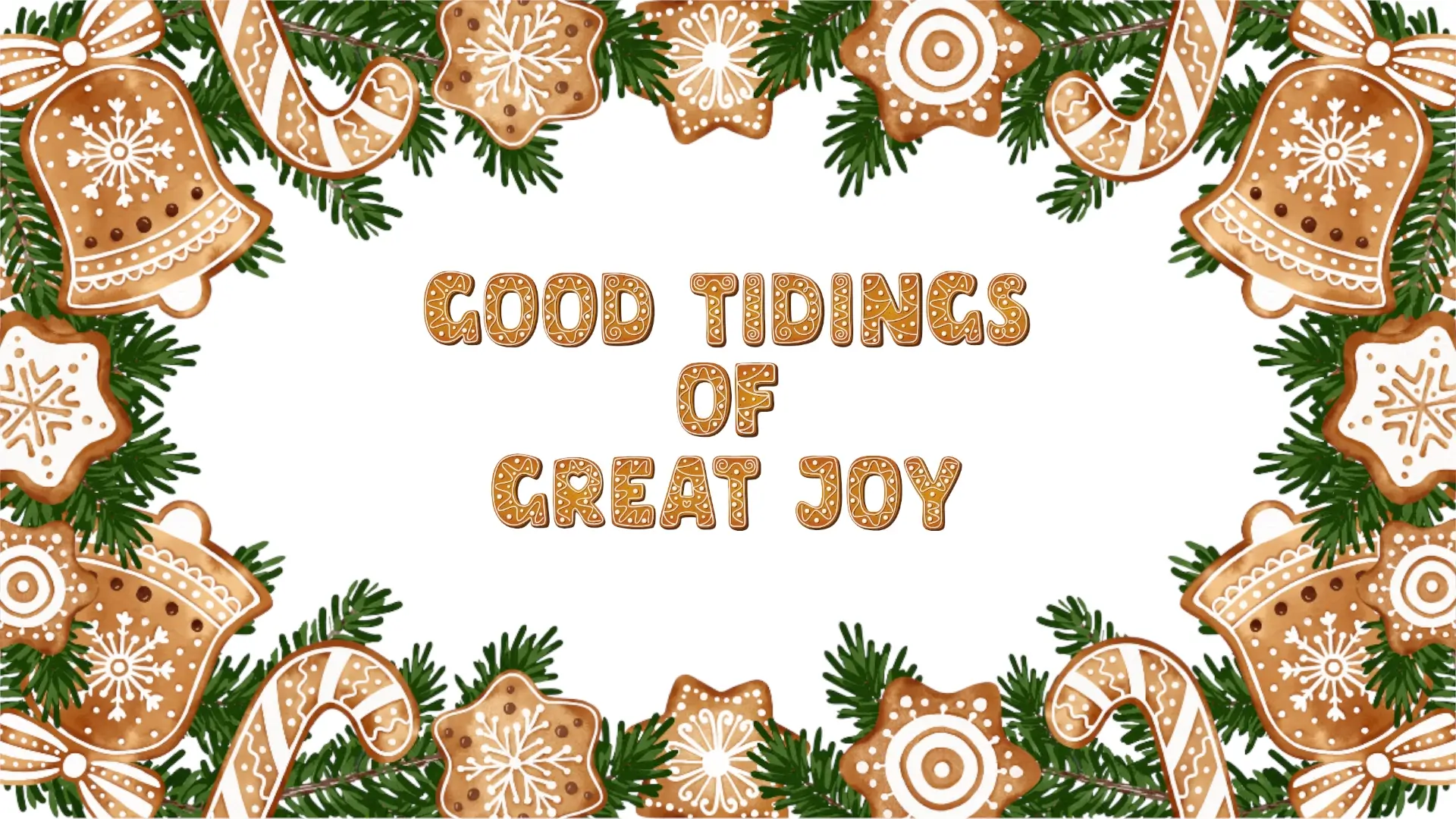 Good Tidings Of Great Joy